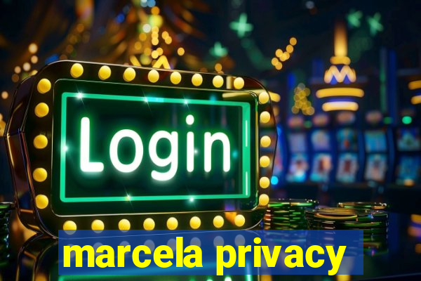 marcela privacy